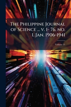 Paperback The Philippine Journal of Science ... v. 1- 76, no. 1. Jan. 1906-1941; Volume 21 Book