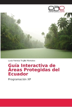 Paperback Guía Interactiva de Áreas Protegidas del Ecuador [Spanish] Book