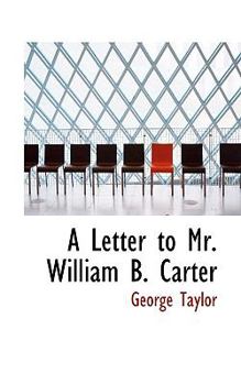 Paperback A Letter to Mr. William B. Carter Book