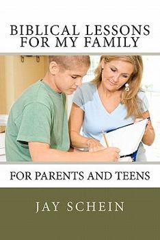 Paperback Biblical Lessons for My Family: For Parents and Teens Book