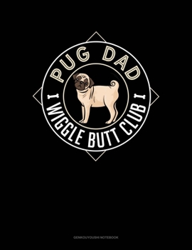 Paperback Pug Dad Wiggle Butt Club: Genkouyoushi Notebook Book