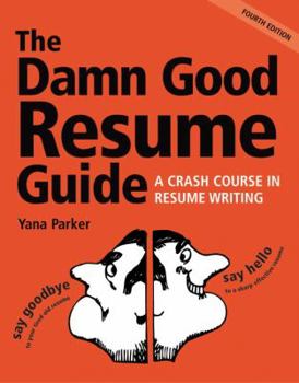 Paperback The Damn Good Resume Guide: A Crash Course in Resume Writing Book