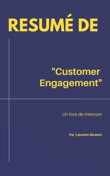Paperback R?sum? De "CUSTOMER ENGAGEMENT": Un livre de Intercom [French] Book