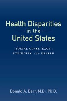 Paperback Health Disparities in the United States: Social Class, Race, Ethnicity, and Health Book