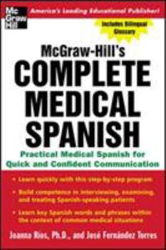 Paperback McGraw-Hill's Complete Medical Spanish: A Practical Course for Quick and Confident Communication Book