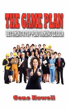 Paperback The Game Plan: Becoming a Top Performing Leader Book