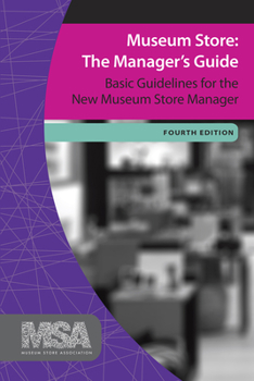 Paperback Museum Store: The Manager's Guide: Basic Guidelines for the New Museum Store Manager Book