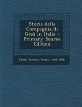 Paperback Storia Della Compagnia Di Gesa in Italia - Primary Source Edition [Italian] Book