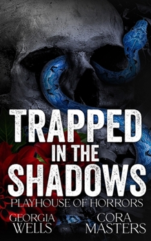 Trapped in the Shadows: A Horror Romance (Playhouse of Horrors)