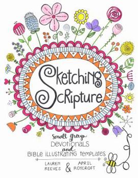 Paperback Sketching Scripture: Small Group Devotionals and Bible Illustrating Templates Book