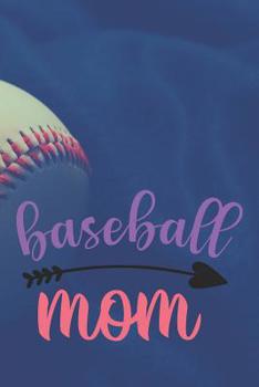 Paperback Baseball Mom: Funny Quote Notebook for Women (6x9 Personalized Baseball Gifts for Women) Book