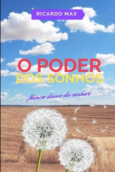 Paperback O Poder DOS Sonhos: Nunca Deixe de Sonhar [Portuguese] Book