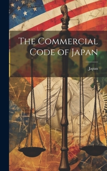 Hardcover The Commercial Code of Japan Book