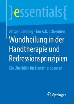 Paperback Wundheilung in Der Handtherapie Und Redressionsprinzipien: Ein Überblick Für Handtherapeuten [German] Book