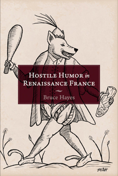 Hardcover Hostile Humor in Renaissance France Book