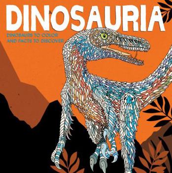 Paperback Dinosauria: Dinosaurs to Color and Facts to Discover Book