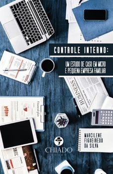 Paperback Controle Interno: Um estudo de caso em Micro e Pequena Empresa Familiar [Portuguese] Book