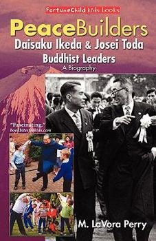 Paperback Peacebuilders--Daisaku Ikeda & Josei Toda, Buddhist Leaders Book