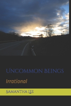 Paperback Uncommon Beings: Irrational Book