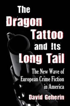 Paperback Dragon Tattoo and Its Long Tail: The New Wave of European Crime Fiction in America Book