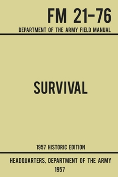 Paperback Survival - Army FM 21-76 (1957 Historic Edition): Department Of The Army Field Manual Book