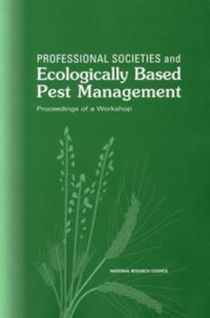 Professional Societies and Ecologically Based Pest Management: Proceedings of a Workshop (Da Capo Paperback)