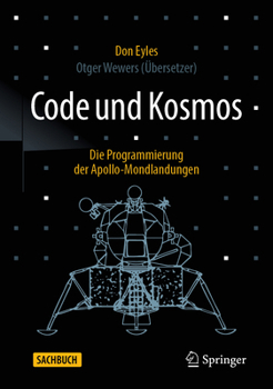 Hardcover Code Und Kosmos: Die Programmierung Der Apollo-Mondlandungen [German] Book