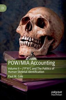 Pow/MIA Accounting: Volume II - J*p*a*c and the Politics of Human Skeletal Identification