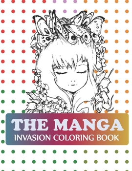 Paperback The Manga Invasion Coloring Book: Pop Manga Coloring Book