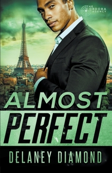 Almost Perfect - Book #4 of the Cordoba Agency