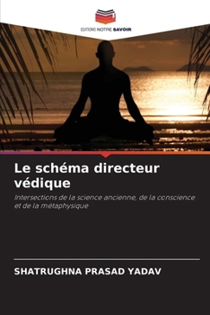 Le schéma directeur védique (French Edition)