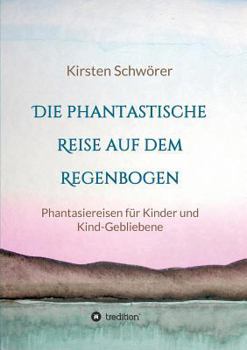 Paperback Die phantastische Reise auf dem Regenbogen [German] Book