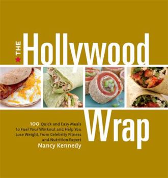 Paperback The Hollywood Wrap: 100 Quick and Easy Meals to Fuel Your Workout and Help You Lose Weight, from Celebrity Fitness and Nutrition Expert Book