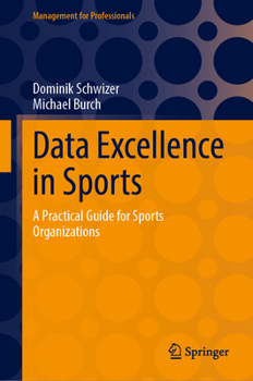 Hardcover Data Excellence in Sports: A Practical Guide for Sports Organizations Book