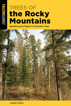 Paperback Trees of the Rocky Mountains: Identifying the Region's Prominent Trees Book