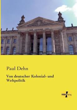 Paperback Von deutscher Kolonial- und Weltpolitik [German] Book