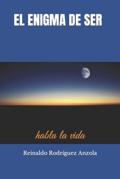 Paperback El Enigma de Ser: Habla la vida [Spanish] Book