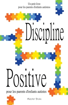 Paperback Discipline positive pour les parents d'enfants autistes [French] Book