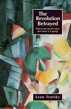 Paperback The Revolution Betrayed: What Is the Soviet Union and Where Is It Going? Book