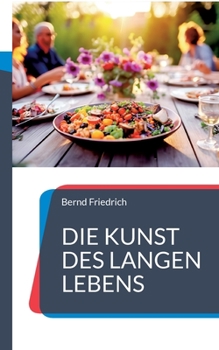Paperback Die Kunst des langen Lebens: Was wir von den Blue Zones lernen können [German] Book