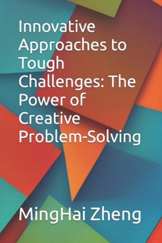 Paperback Innovative Approaches to Tough Challenges: The Power of Creative Problem-Solving Book
