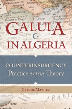 Hardcover Galula in Algeria: Counterinsurgency Practice versus Theory Book