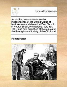 Paperback An oration, to commemorate the independence of the United States of North-America; delivered at Zion Church, in Fourth-Street, Philadelphia, July 4th, Book