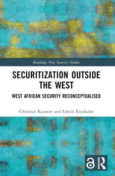 Paperback Securitization Outside the West: West African Security Reconceptualised Book