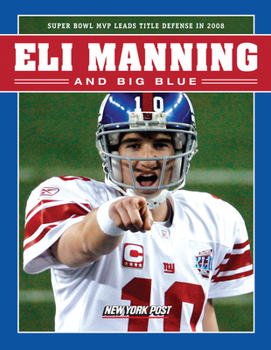 Paperback Eli Manning and Big Blue: Super Bowl MVP Leads Title Defense in 2008 Book