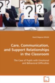 Paperback Care, Communication, and Support Relationships in the Classroom Book
