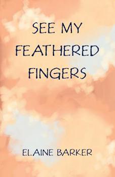 Paperback See My Feathered Fingers Book