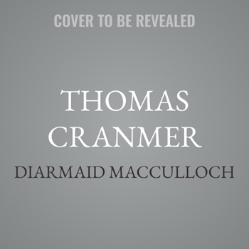 Thomas Cranmer: A Life