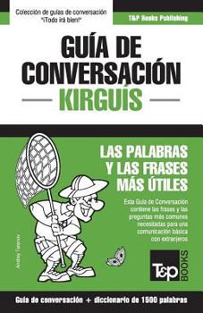Paperback Guía de conversación Español-Kirguís y diccionario conciso de 1500 palabras [Spanish] Book