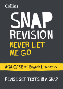Paperback Collins Snap Revision Text Guides - Never Let Me Go: Aqa GCSE English Literature Book